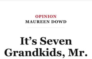 “Cold Shoulder – and Heart”: NY Times Columnist Maureen Dowd Blasts Joe Biden for Ignoring Seventh Granddaughter, Hunter’s Love Child Navy Joan Roberts | The Gateway Pundit | by Kristinn Taylor