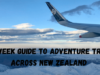 One week guide to adventure travel across New Zealand