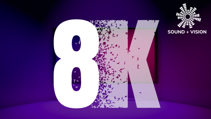 Sound & Vision: It’s not looking too good for 8K TV