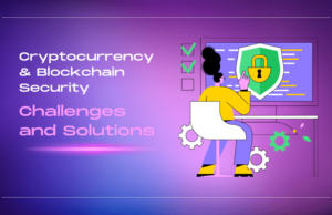 Cryptocurrency and Blockchain Security: Challenges and Solutions