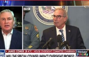 Oversight Committee Chair James Comer: “Absolutely” We Will Call David Weiss in to Testify (VIDEO) | The Gateway Pundit