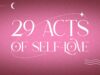 29 Ways To Practice Self-Love