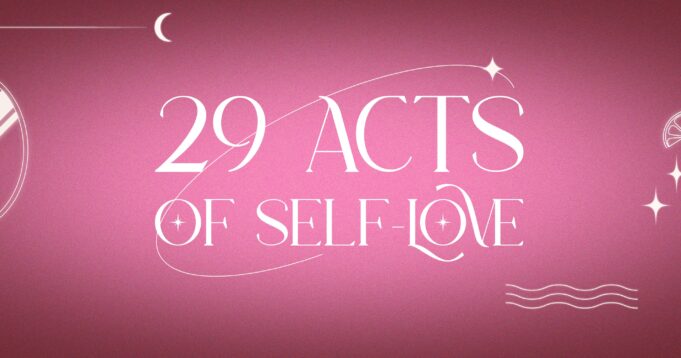 29 Ways To Practice Self-Love