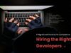 A Comprehensive Guide to Hire Ideal Developers for your projects