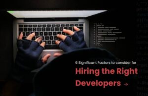 A Comprehensive Guide to Hire Ideal Developers for your projects