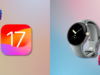 iOS 17 hits iPhones as Google turns down Pixel Watch repairs