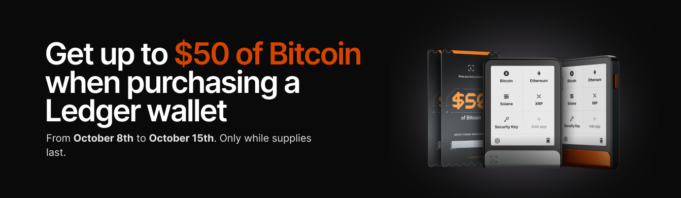 Earn Up to $50 in BTC When You Buy a Ledger Hardware Wallet – Promo Ends October 16th So Act Fast