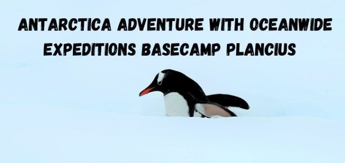 Antarctica Adventure with Oceanwide expeditions Basecamp