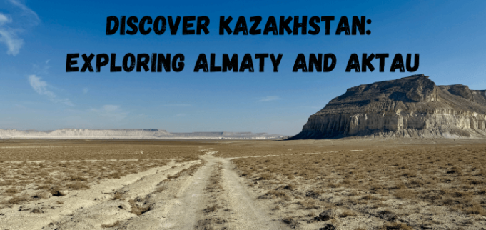 Discover Kazakhstan: Exploring Almaty and Aktau