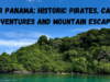 Discover Panama: Pirates, Caribbean Adventures and Mountains