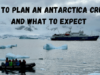 How to Plan an Antarctica Cruise and What to Expect