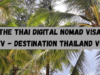 Thai Digital Nomad Visa – DTV Destination Thailand Visa