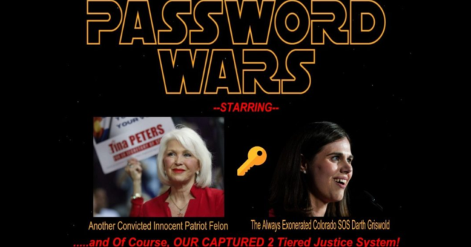 PASSWORD WARS: The Difference Between the Fabricated Password ‘Breach’ Charges Against TINA PETERS and the HUGE Actual Password Breach by Colorado SOS Jena Griswold. | The Gateway Pundit
