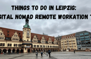 Things to do in Leipzig: A digital nomad Remote Workation