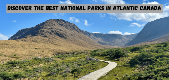 Discover the Best National Parks in Atlantic Canada