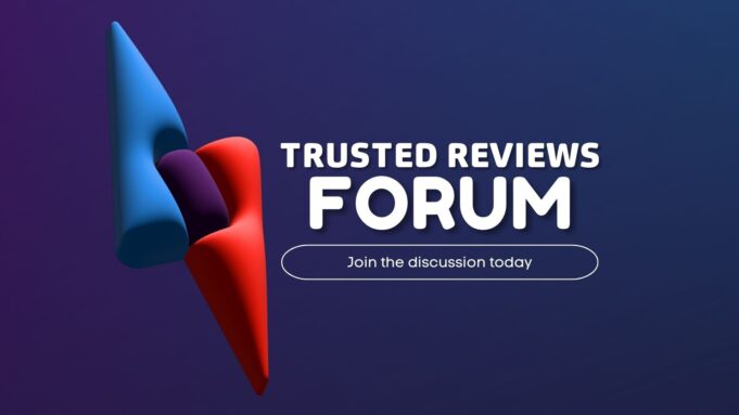 Trusted Reviews now has a forum! Join up to discuss the latest tech and win £250