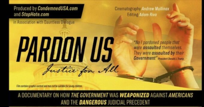 New Must See J6 Documentary PARDON US: JUSTICE FOR ALL | The Gateway Pundit