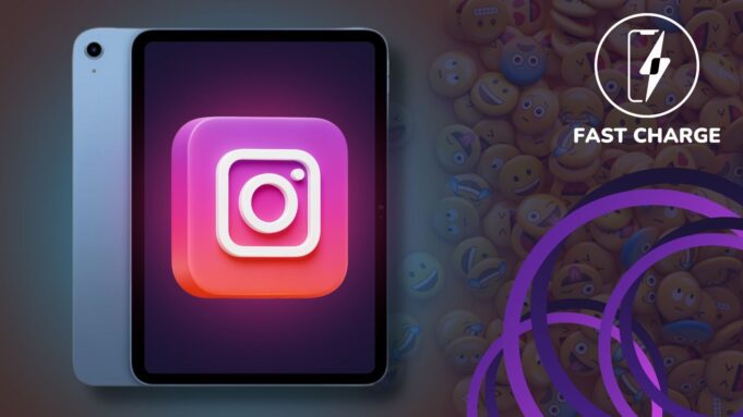 Fast Charge: We’ve now got WhatsApp on iPad, but what about Instagram?