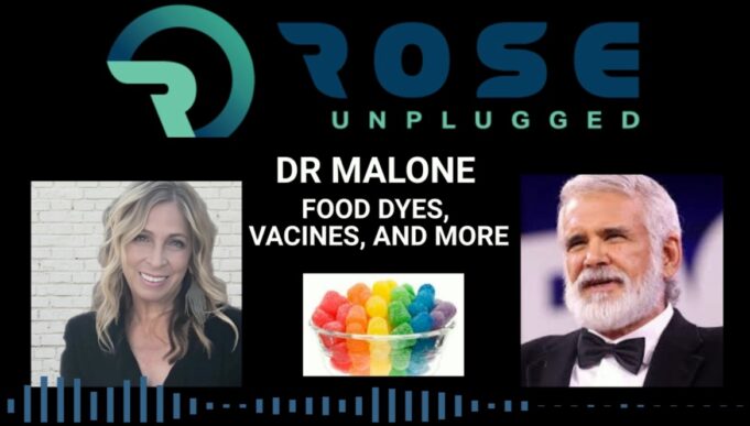 ROSE UNPLUGGED: The Colorful Lie: Dr. Malone on Why Food Dyes Are Under Fire (AUDIO) | The Gateway Pundit