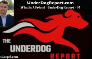 What Is A Friend? UnderDog Report #98
