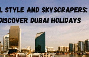 Sun, Style and Skyscrapers: Discover Dubai Holidays