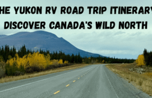 The Yukon RV Road Trip Itinerary: Discover Canada Wild North
