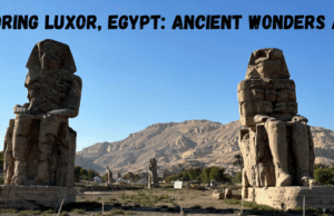 Exploring Luxor, Egypt: Ancient Wonders Await