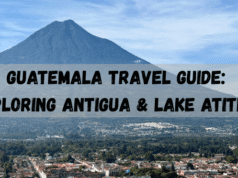 Guatemala Travel Guide: Exploring Antigua & Lake Atitlan