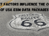 What Factors Influence the Cost of USA eSIM Data Packages