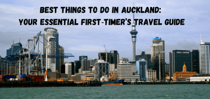 Best Things to Do in Auckland: Essential First‑Timer’s Guide