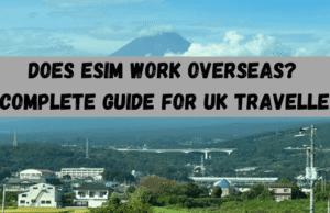 Does eSIM Work Overseas? A Complete Guide for UK Travellers